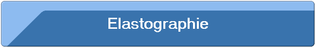 Elastographie